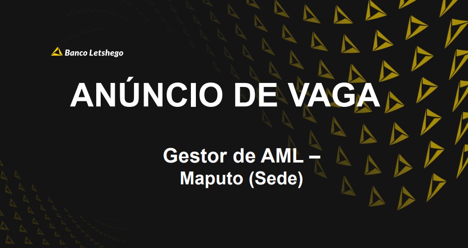 Vaga – Gestor de AML – Maputo (Sede)